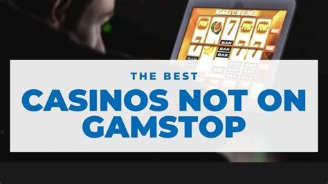 gambling sites not registered with gamstop|List of all Casinos not on Gamstop .